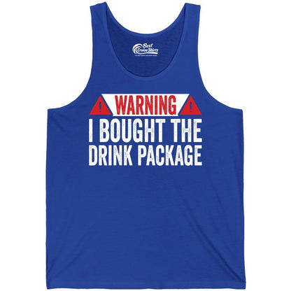 Cruise Drink Package Shirt - Funny Cruise Warning Drinking Tee (Tank Top) in True Royal - Warning I Bought The Drink Package Funny Cruise Shirt