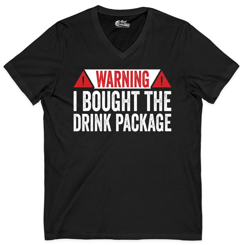 Cruise Drink Package Shirt - Funny Cruise Warning Drinking Tee (V-Neck) in Black - Warning I Bought The Drink Package Funny Cruise Shirt