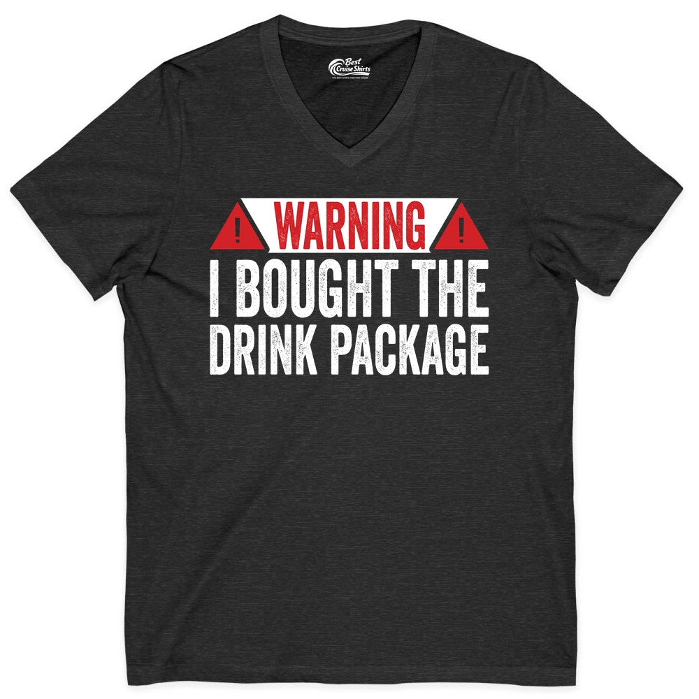 Cruise Drink Package Shirt - Funny Cruise Warning Drinking Tee (V-Neck) in Dark Grey Heather - Warning I Bought The Drink Package Funny Cruise Shirt