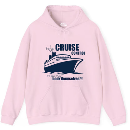 Funny Cruise Shirt - Bold Cruise Ship Graphic Tee for Cruise Lovers (Hoodie) in Light Pink - I Have No Cruise Control Funny Ship Illustration Cruise Shirt