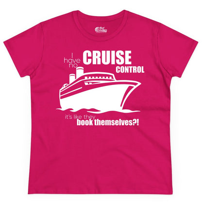 Funny Cruise Shirt - Bold Cruise Ship Graphic Tee for Cruise Lovers (Ladies Tee) in Heliconia - I Have No Cruise Control Funny Ship Illustration Cruise Shirt