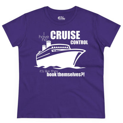Funny Cruise Shirt - Bold Cruise Ship Graphic Tee for Cruise Lovers (Ladies Tee) in Purple - I Have No Cruise Control Funny Ship Illustration Cruise Shirt