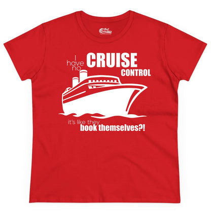 Funny Cruise Shirt - Bold Cruise Ship Graphic Tee for Cruise Lovers (Ladies Tee) in Red - I Have No Cruise Control Funny Ship Illustration Cruise Shirt