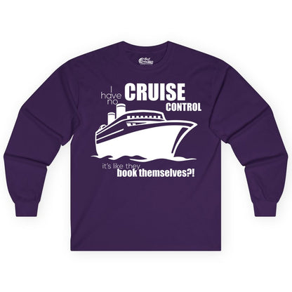 Funny Cruise Shirt - Bold Cruise Ship Graphic Tee for Cruise Lovers (Long Sleeve) in Purple - I Have No Cruise Control Funny Ship Illustration Cruise Shirt