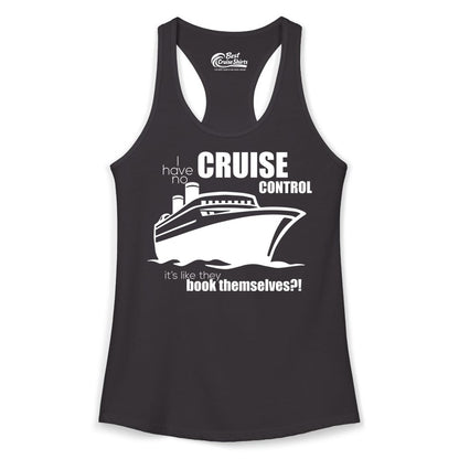 Funny Cruise Shirt - Bold Cruise Ship Graphic Tee for Cruise Lovers (Ladies Tank) in Black - I Have No Cruise Control Funny Ship Illustration Cruise Shirt