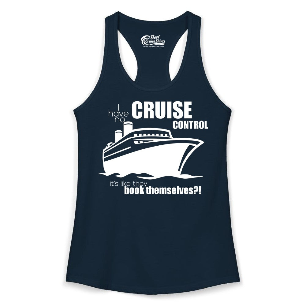 Funny Cruise Shirt - Bold Cruise Ship Graphic Tee for Cruise Lovers (Ladies Tank) in Solid Midnight Navy - I Have No Cruise Control Funny Ship Illustration Cruise Shirt