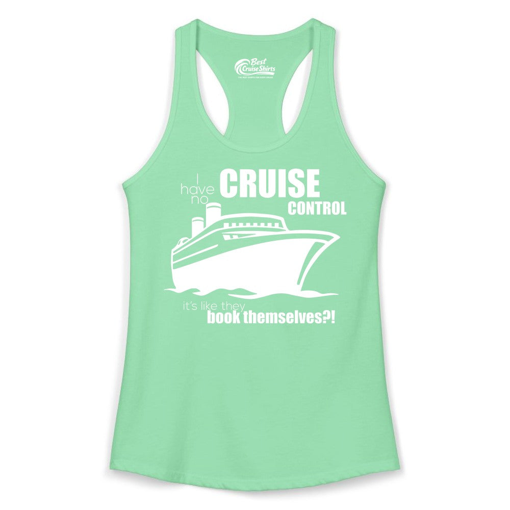 Funny Cruise Shirt - Bold Cruise Ship Graphic Tee for Cruise Lovers (Ladies Tank) in Solid Mint - I Have No Cruise Control Funny Ship Illustration Cruise Shirt