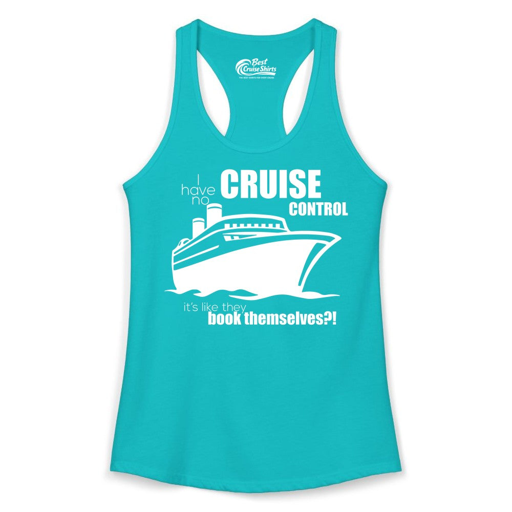 Funny Cruise Shirt - Bold Cruise Ship Graphic Tee for Cruise Lovers (Ladies Tank) in Tahiti Blue - I Have No Cruise Control Funny Ship Illustration Cruise Shirt