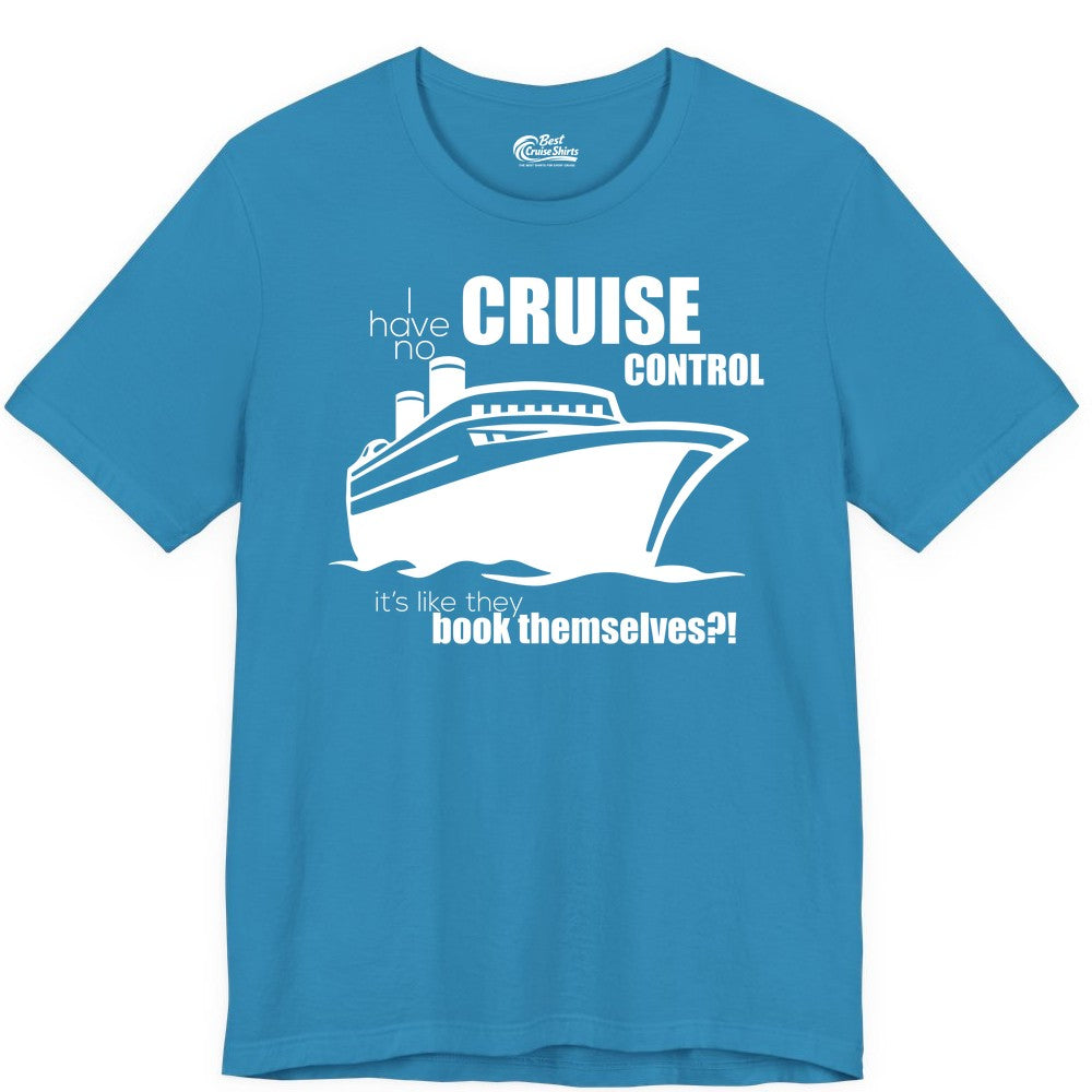 Funny Cruise Shirt - Bold Cruise Ship Graphic Tee for Cruise Lovers (Premium Tee) in Aqua - I Have No Cruise Control Funny Ship Illustration Cruise Shirt