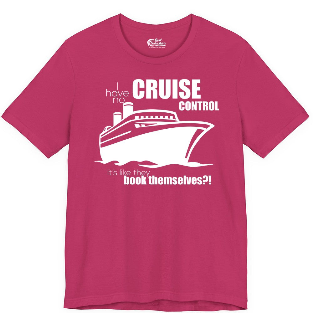 Funny Cruise Shirt - Bold Cruise Ship Graphic Tee for Cruise Lovers (Premium Tee) in Berry - I Have No Cruise Control Funny Ship Illustration Cruise Shirt
