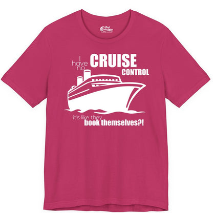Funny Cruise Shirt - Bold Cruise Ship Graphic Tee for Cruise Lovers (Premium Tee) in Berry - I Have No Cruise Control Funny Ship Illustration Cruise Shirt