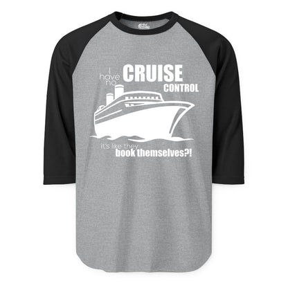Funny Cruise Shirt - Bold Cruise Ship Graphic Tee for Cruise Lovers (Raglan) in Heather GreyBlack - I Have No Cruise Control Funny Ship Illustration Cruise Shirt