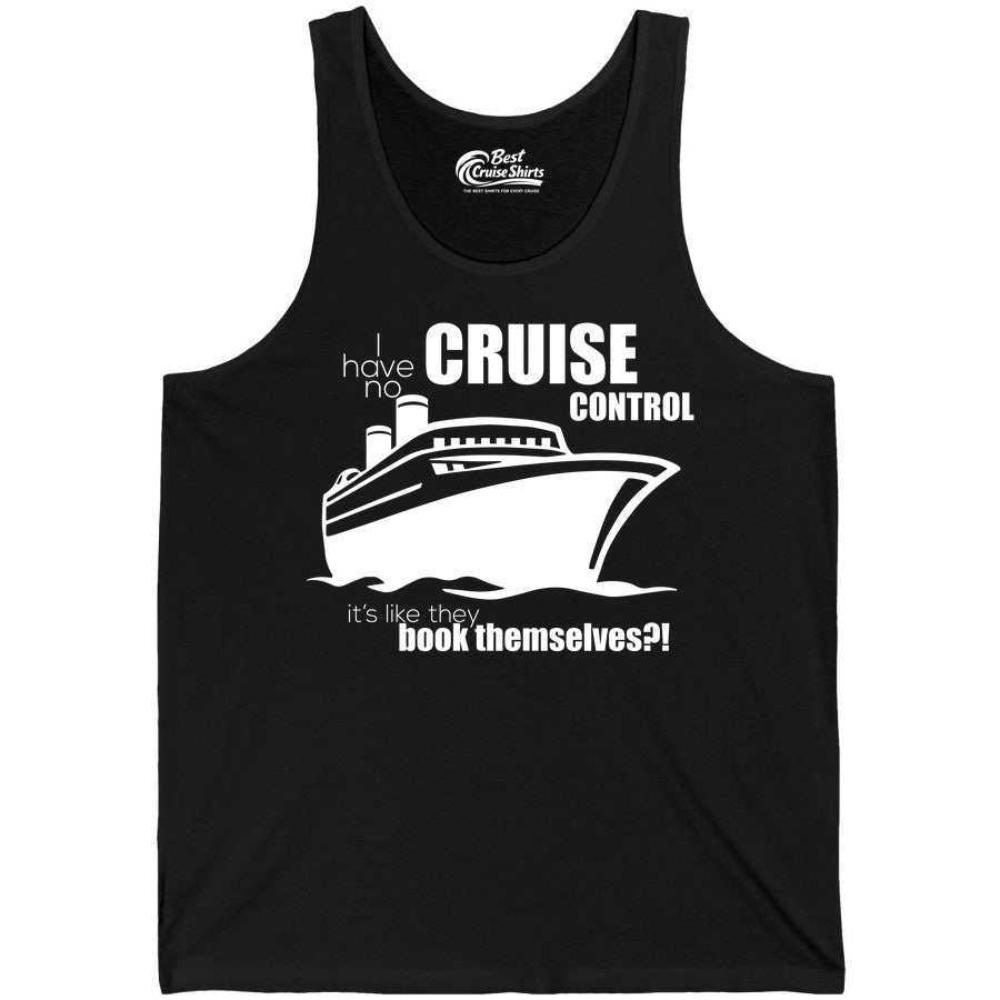 Funny Cruise Shirt - Bold Cruise Ship Graphic Tee for Cruise Lovers (Tank Top) in Black - I Have No Cruise Control Funny Ship Illustration Cruise Shirt