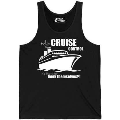 Funny Cruise Shirt - Bold Cruise Ship Graphic Tee for Cruise Lovers (Tank Top) in Black - I Have No Cruise Control Funny Ship Illustration Cruise Shirt