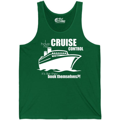 Funny Cruise Shirt - Bold Cruise Ship Graphic Tee for Cruise Lovers (Tank Top) in Kelly - I Have No Cruise Control Funny Ship Illustration Cruise Shirt