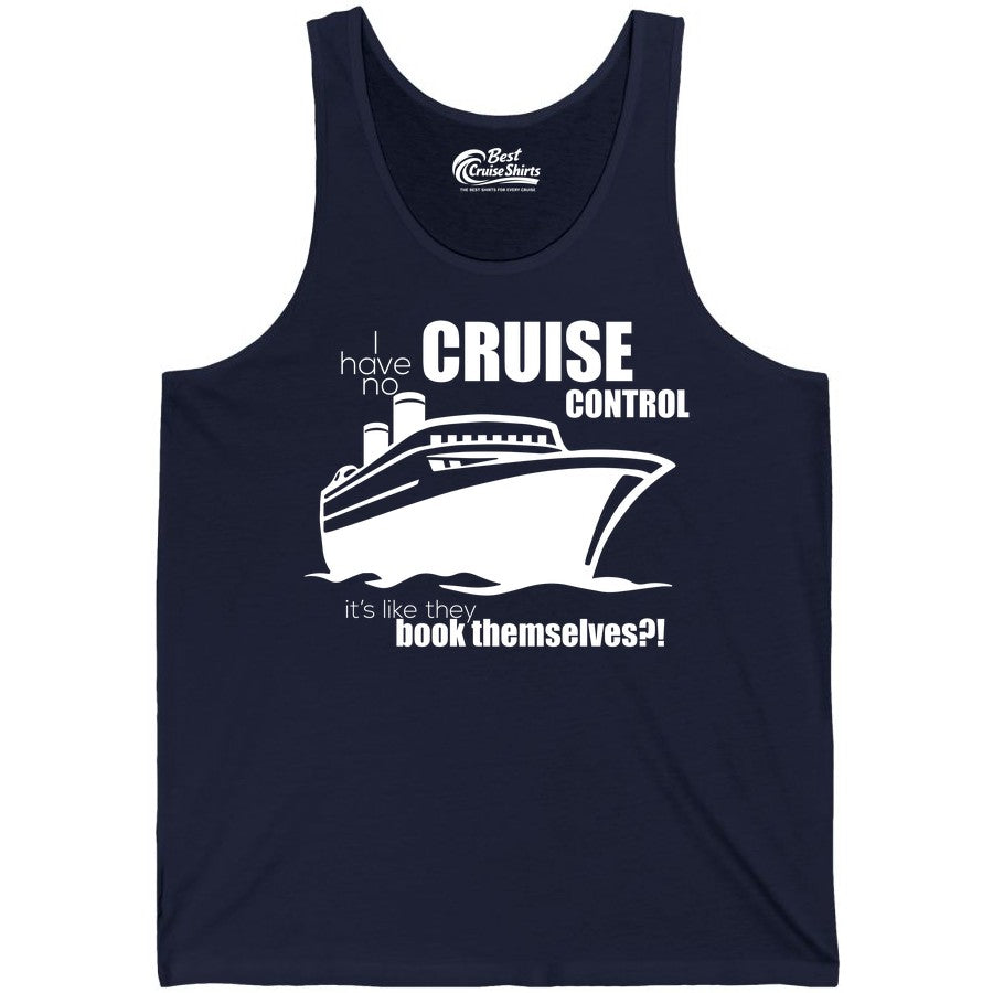 Funny Cruise Shirt - Bold Cruise Ship Graphic Tee for Cruise Lovers (Tank Top) in Navy - I Have No Cruise Control Funny Ship Illustration Cruise Shirt