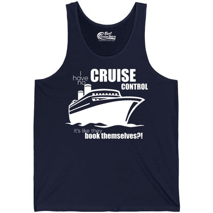 Funny Cruise Shirt - Bold Cruise Ship Graphic Tee for Cruise Lovers (Tank Top) in Navy - I Have No Cruise Control Funny Ship Illustration Cruise Shirt