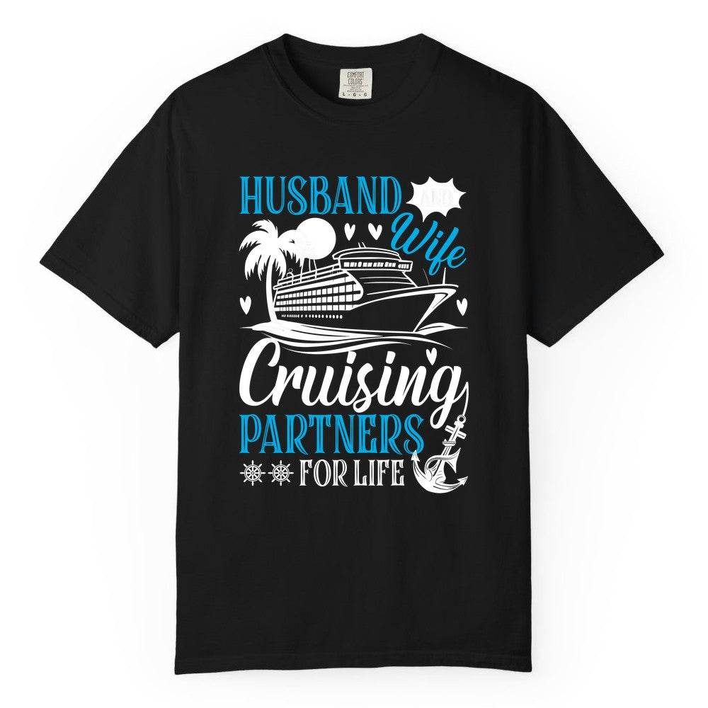 Husband Wife Cruising Shirt - Cruise Couple Romance Gift Apparel (Comfort Color) in Black - Husband Wife Cruising Partners for Life Nautical Couple Shirt