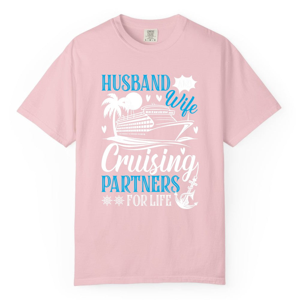 Husband Wife Cruising Shirt - Cruise Couple Romance Gift Apparel (Comfort Color) in Blossom - Husband Wife Cruising Partners for Life Nautical Couple Shirt
