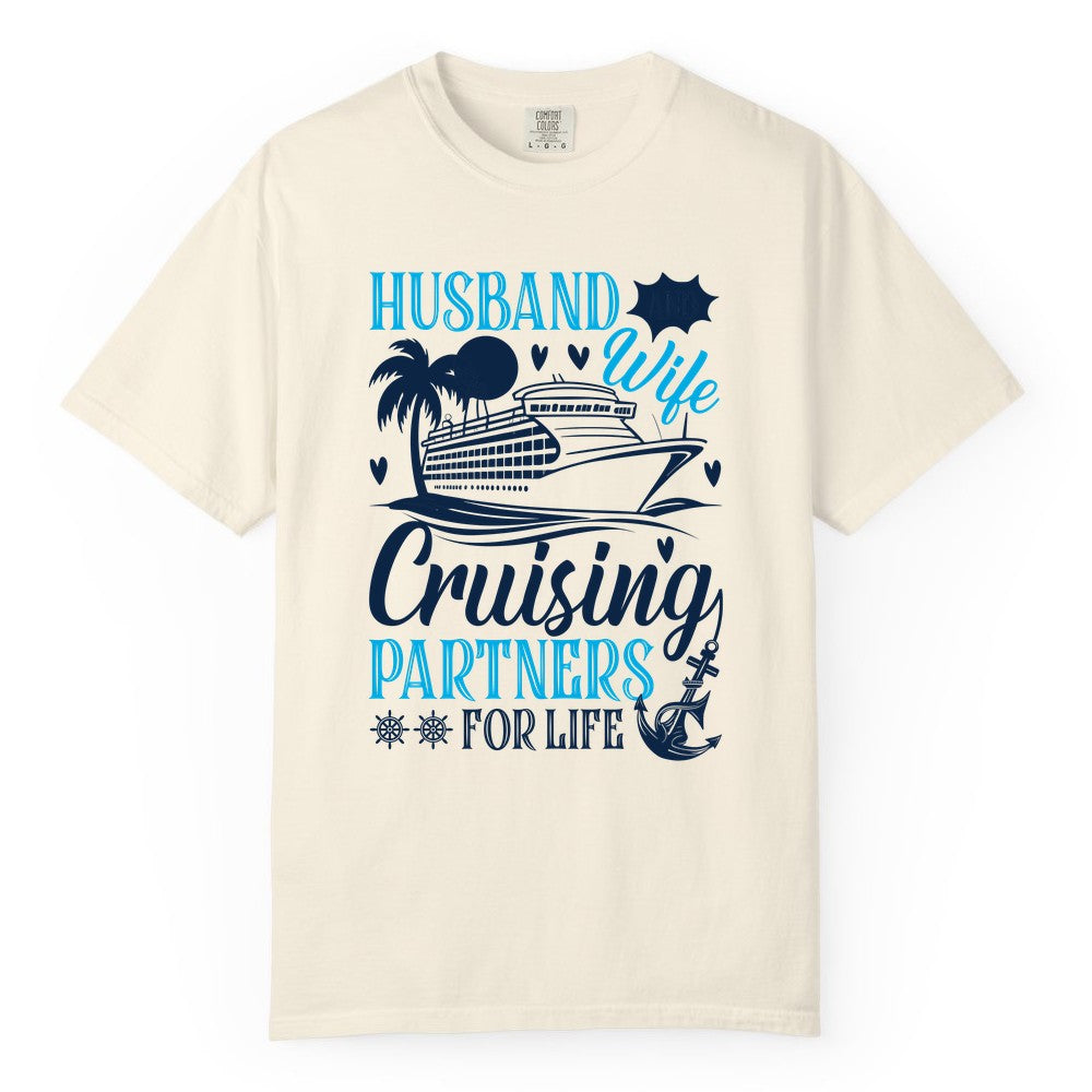 Husband Wife Cruising Shirt - Cruise Couple Romance Gift Apparel (Comfort Color) in Ivory - Husband Wife Cruising Partners for Life Nautical Couple Shirt