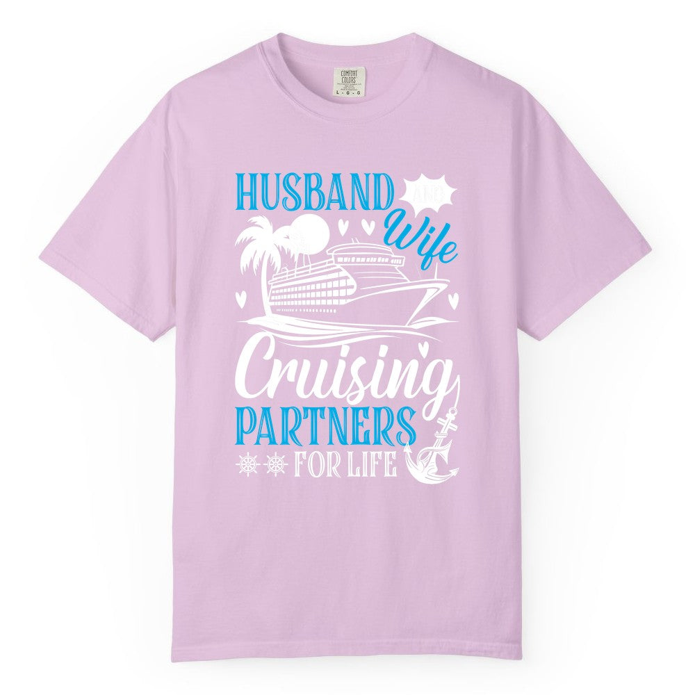 Husband Wife Cruising Shirt - Cruise Couple Romance Gift Apparel (Comfort Color) in Orchid - Husband Wife Cruising Partners for Life Nautical Couple Shirt