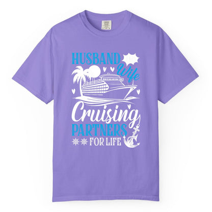 Husband Wife Cruising Shirt - Cruise Couple Romance Gift Apparel (Comfort Color) in Violet - Husband Wife Cruising Partners for Life Nautical Couple Shirt