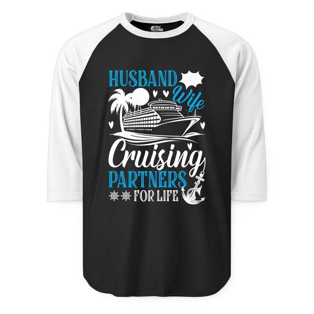 Husband Wife Cruising Shirt - Cruise Couple Romance Gift Apparel (Raglan) in BlackWhite - Husband Wife Cruising Partners for Life Nautical Couple Shirt
