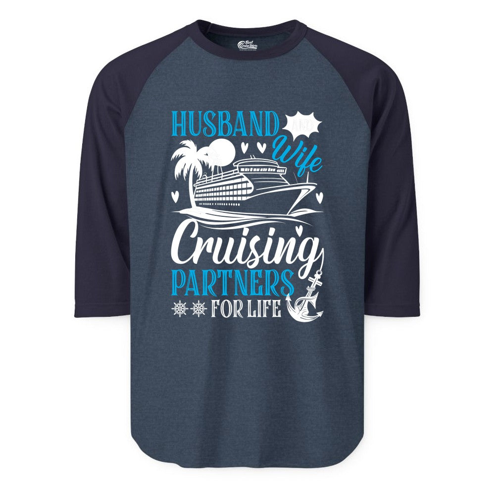 Husband Wife Cruising Shirt - Cruise Couple Romance Gift Apparel (Raglan) in Heather DenimNavy - Husband Wife Cruising Partners for Life Nautical Couple Shirt