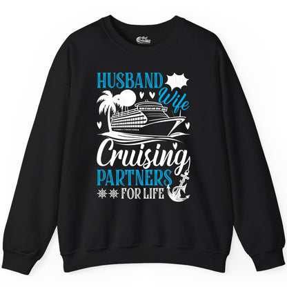 Husband Wife Cruising Shirt - Cruise Couple Romance Gift Apparel (Sweatshirt) in Black - Husband Wife Cruising Partners for Life Nautical Couple Shirt