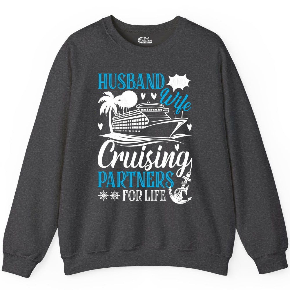 Husband Wife Cruising Shirt - Cruise Couple Romance Gift Apparel (Sweatshirt) in Dark Heather - Husband Wife Cruising Partners for Life Nautical Couple Shirt