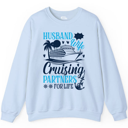 Husband Wife Cruising Shirt - Cruise Couple Romance Gift Apparel (Sweatshirt) in Light Blue - Husband Wife Cruising Partners for Life Nautical Couple Shirt