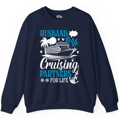 Husband Wife Cruising Shirt - Cruise Couple Romance Gift Apparel (Sweatshirt) in Navy - Husband Wife Cruising Partners for Life Nautical Couple Shirt