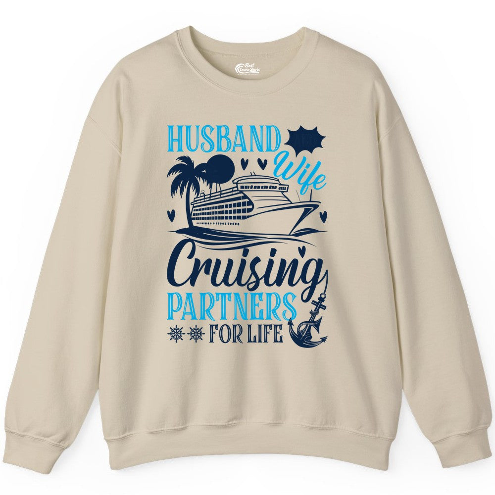 Husband Wife Cruising Shirt - Cruise Couple Romance Gift Apparel (Sweatshirt) in Sand - Husband Wife Cruising Partners for Life Nautical Couple Shirt