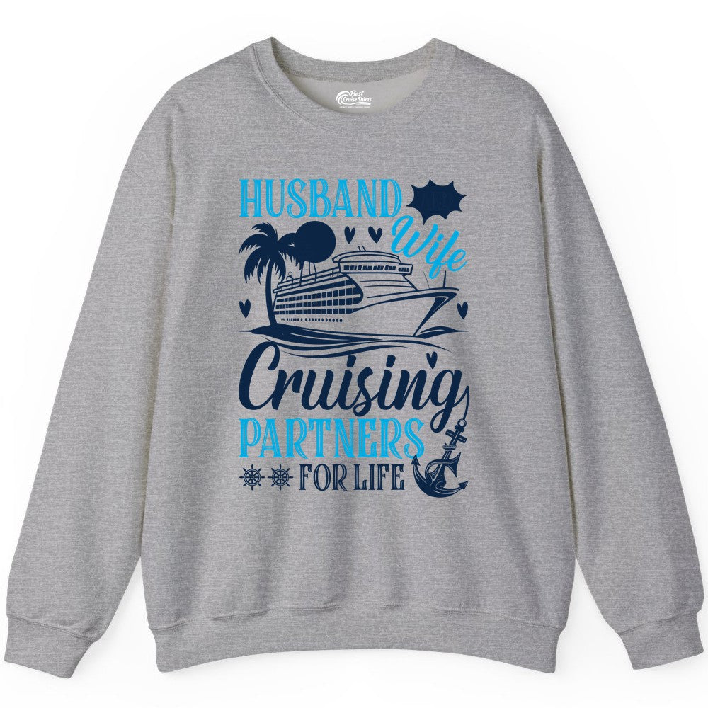Husband Wife Cruising Shirt - Cruise Couple Romance Gift Apparel (Sweatshirt) in Sport Grey - Husband Wife Cruising Partners for Life Nautical Couple Shirt