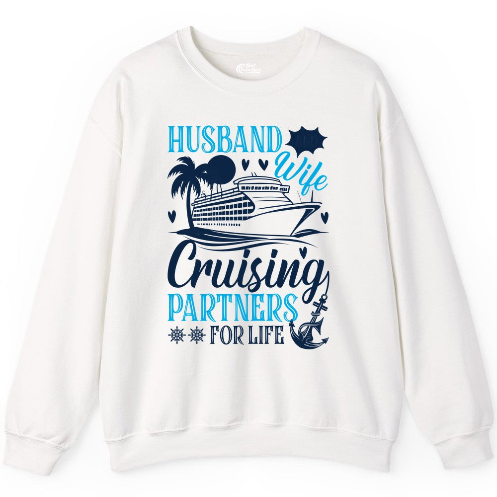 Husband Wife Cruising Shirt - Cruise Couple Romance Gift Apparel (Sweatshirt) in White - Husband Wife Cruising Partners for Life Nautical Couple Shirt