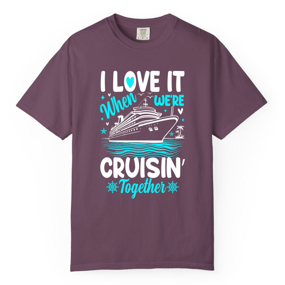 Cruise Couple Shirt - Romantic Cruise Vacation Apparel for Two (Comfort Color) in Berry - Cruisin Together Romantic Nautical Cruise Couple Shirt Blue and White