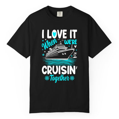 Cruise Couple Shirt - Romantic Cruise Vacation Apparel for Two (Comfort Color) in Black - Cruisin Together Romantic Nautical Cruise Couple Shirt Blue and White