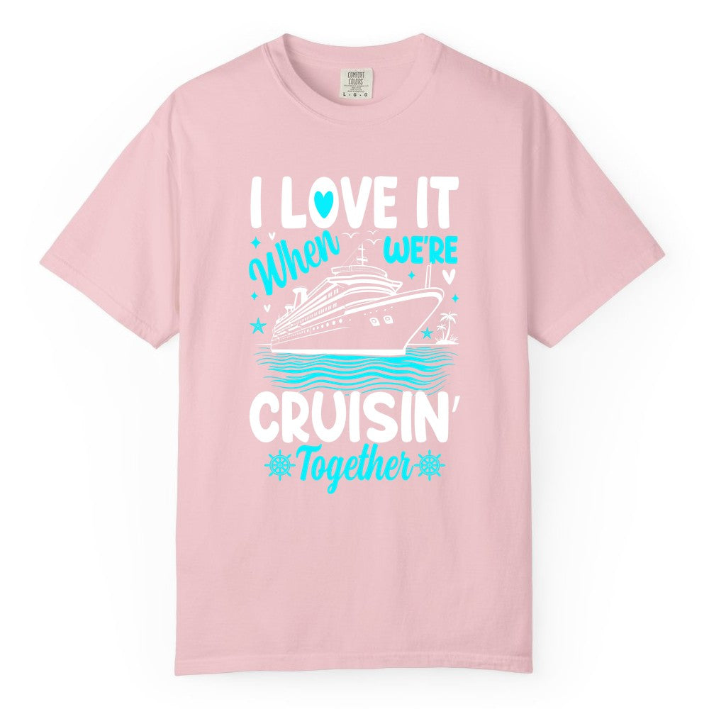 Cruise Couple Shirt - Romantic Cruise Vacation Apparel for Two (Comfort Color) in Blossom - Cruisin Together Romantic Nautical Cruise Couple Shirt Blue and White