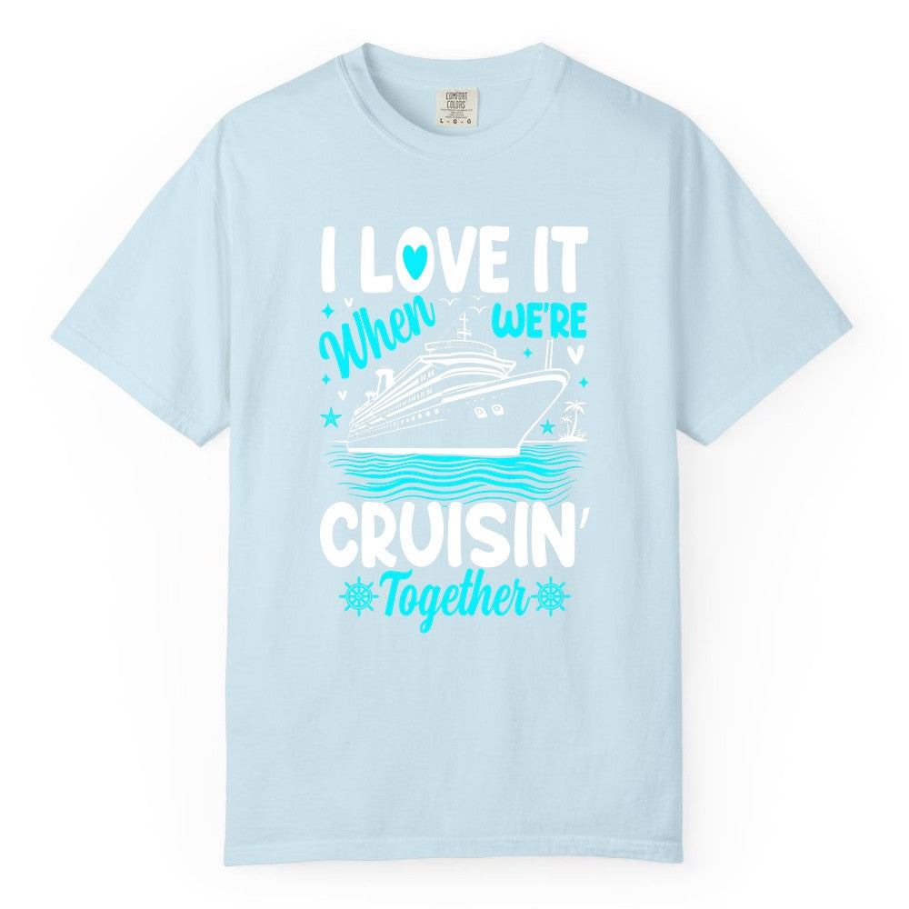 Cruise Couple Shirt - Romantic Cruise Vacation Apparel for Two (Comfort Color) in Chambray - Cruisin Together Romantic Nautical Cruise Couple Shirt Blue and White