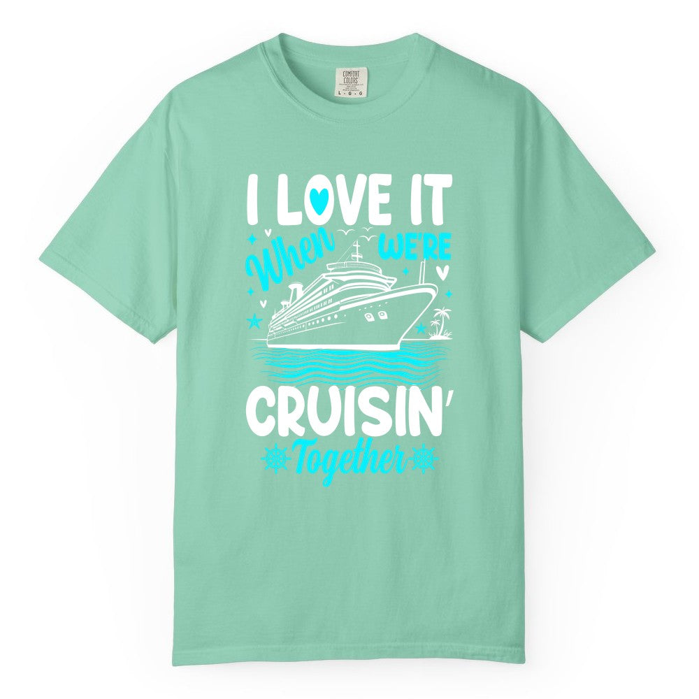 Cruise Couple Shirt - Romantic Cruise Vacation Apparel for Two (Comfort Color) in Island Reef - Cruisin Together Romantic Nautical Cruise Couple Shirt Blue and White