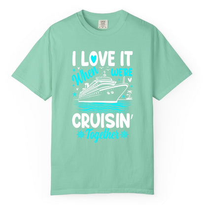 Cruise Couple Shirt - Romantic Cruise Vacation Apparel for Two (Comfort Color) in Island Reef - Cruisin Together Romantic Nautical Cruise Couple Shirt Blue and White
