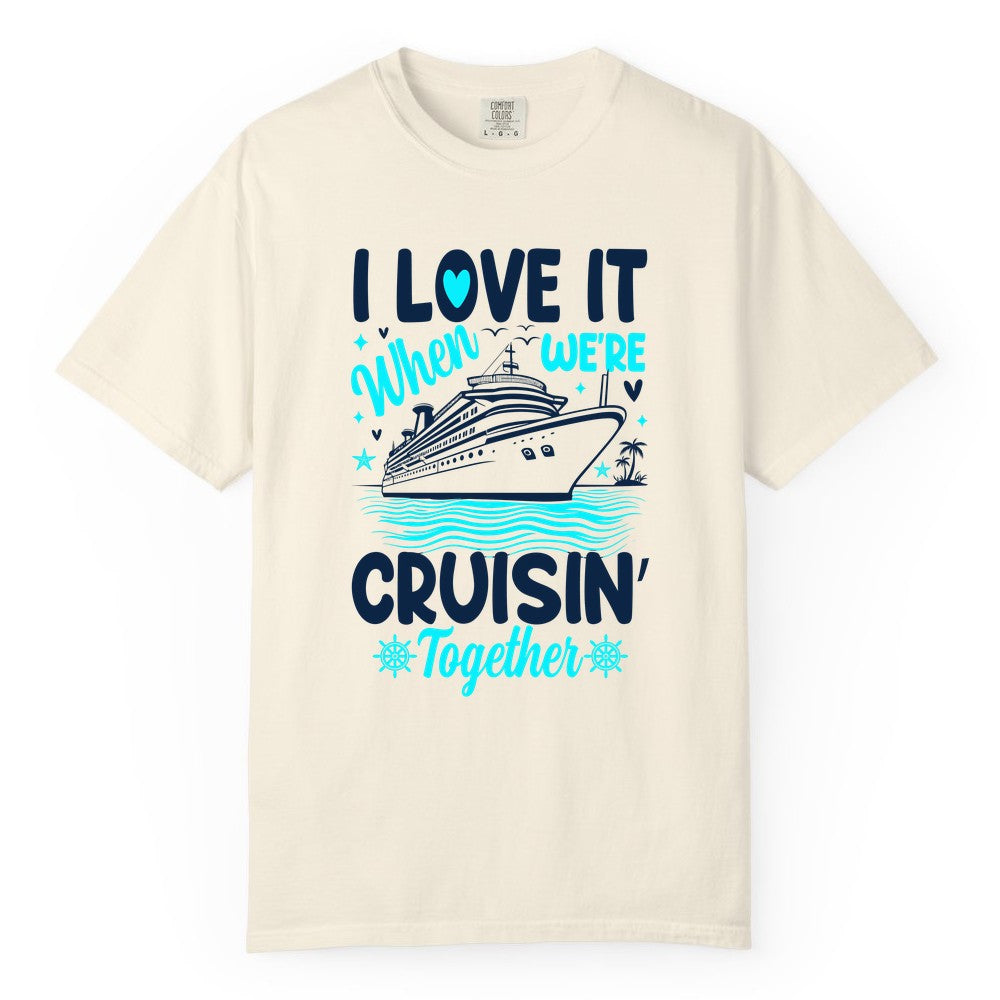 Cruise Couple Shirt - Romantic Cruise Vacation Apparel for Two (Comfort Color) in Ivory - Cruisin Together Romantic Nautical Cruise Couple Shirt Blue and White