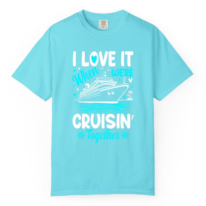 Cruise Couple Shirt - Romantic Cruise Vacation Apparel for Two (Comfort Color) in Lagoon Blue - Cruisin Together Romantic Nautical Cruise Couple Shirt Blue and White