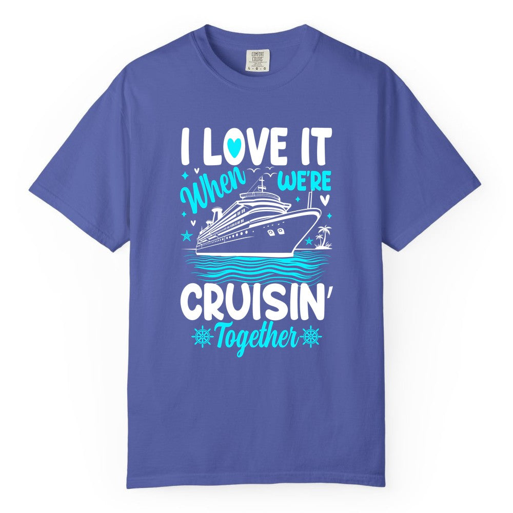 Cruise Couple Shirt - Romantic Cruise Vacation Apparel for Two (Comfort Color) in Periwinkle - Cruisin Together Romantic Nautical Cruise Couple Shirt Blue and White