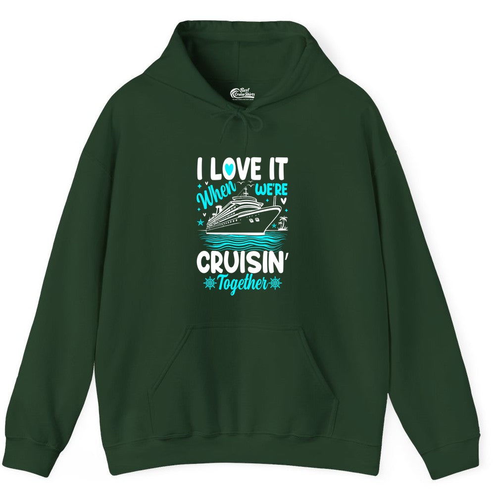Cruise Couple Shirt - Romantic Cruise Vacation Apparel for Two (Hoodie) in Forest Green - Cruisin Together Romantic Nautical Cruise Couple Shirt Blue and White
