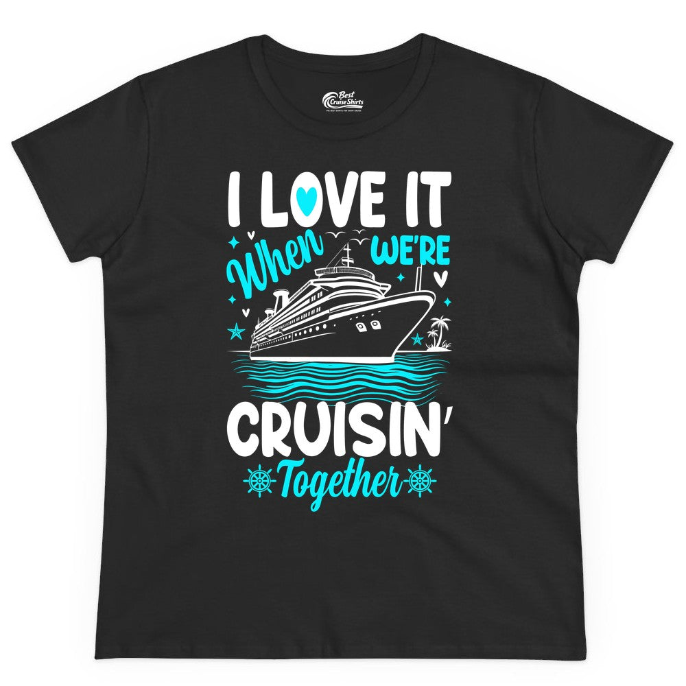 Cruise Couple Shirt - Romantic Cruise Vacation Apparel for Two (Ladies Tee) in Black - Cruisin Together Romantic Nautical Cruise Couple Shirt Blue and White