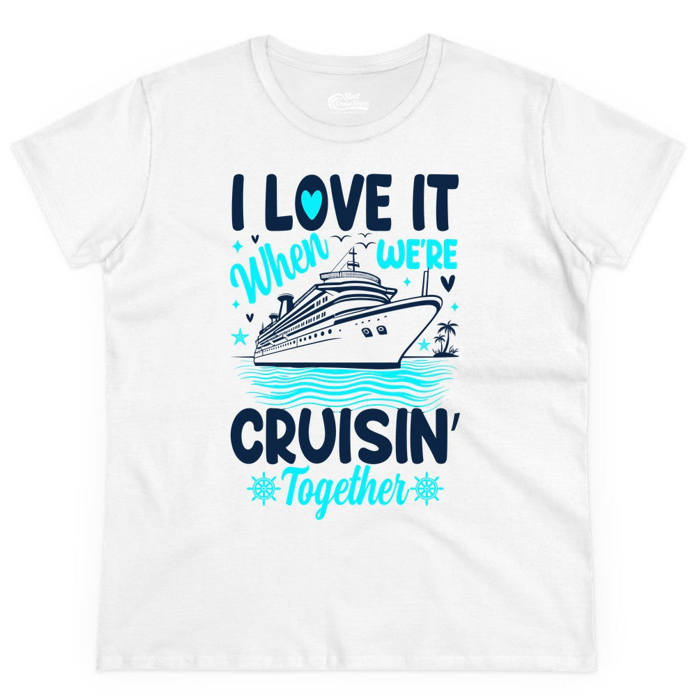 Cruise Couple Shirt - Romantic Cruise Vacation Apparel for Two (Ladies Tee) in White - Cruisin Together Romantic Nautical Cruise Couple Shirt Blue and White