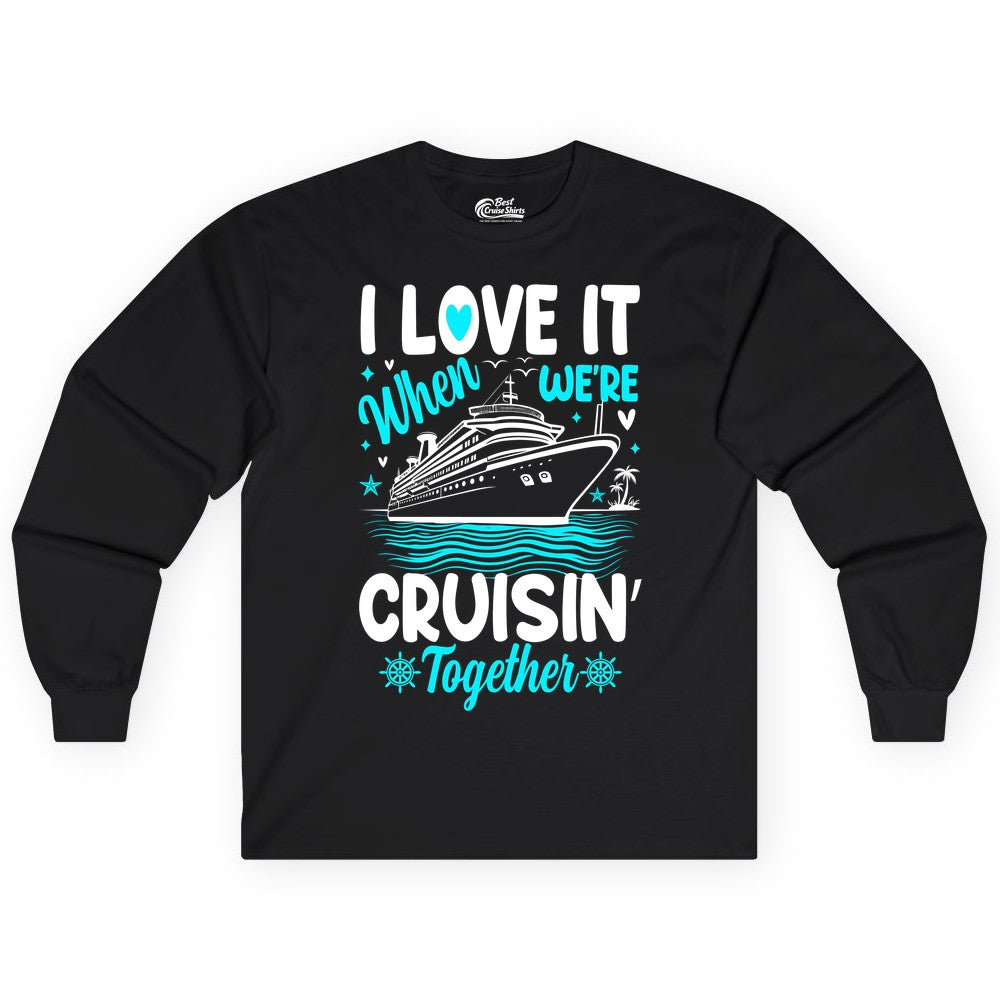 Cruise Couple Shirt - Romantic Cruise Vacation Apparel for Two (Long Sleeve) in Black - Cruisin Together Romantic Nautical Cruise Couple Shirt Blue and White