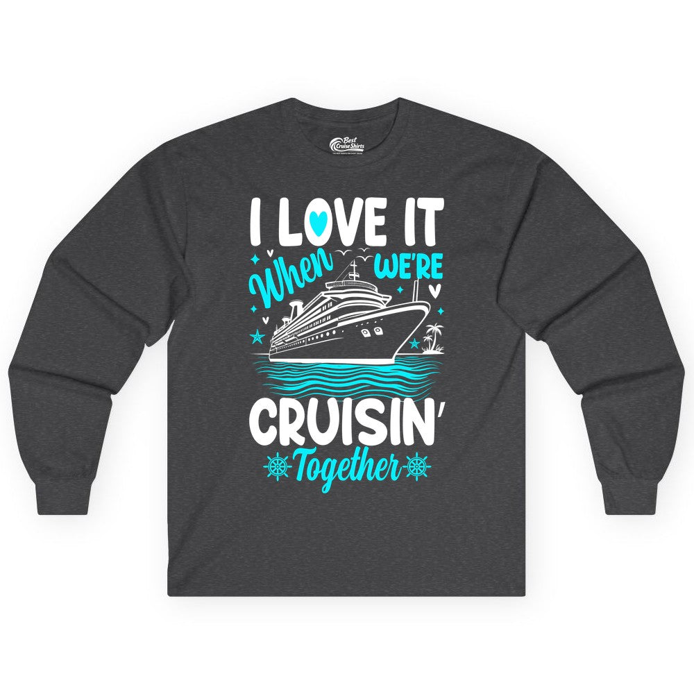 Cruise Couple Shirt - Romantic Cruise Vacation Apparel for Two (Long Sleeve) in Dark Heather - Cruisin Together Romantic Nautical Cruise Couple Shirt Blue and White