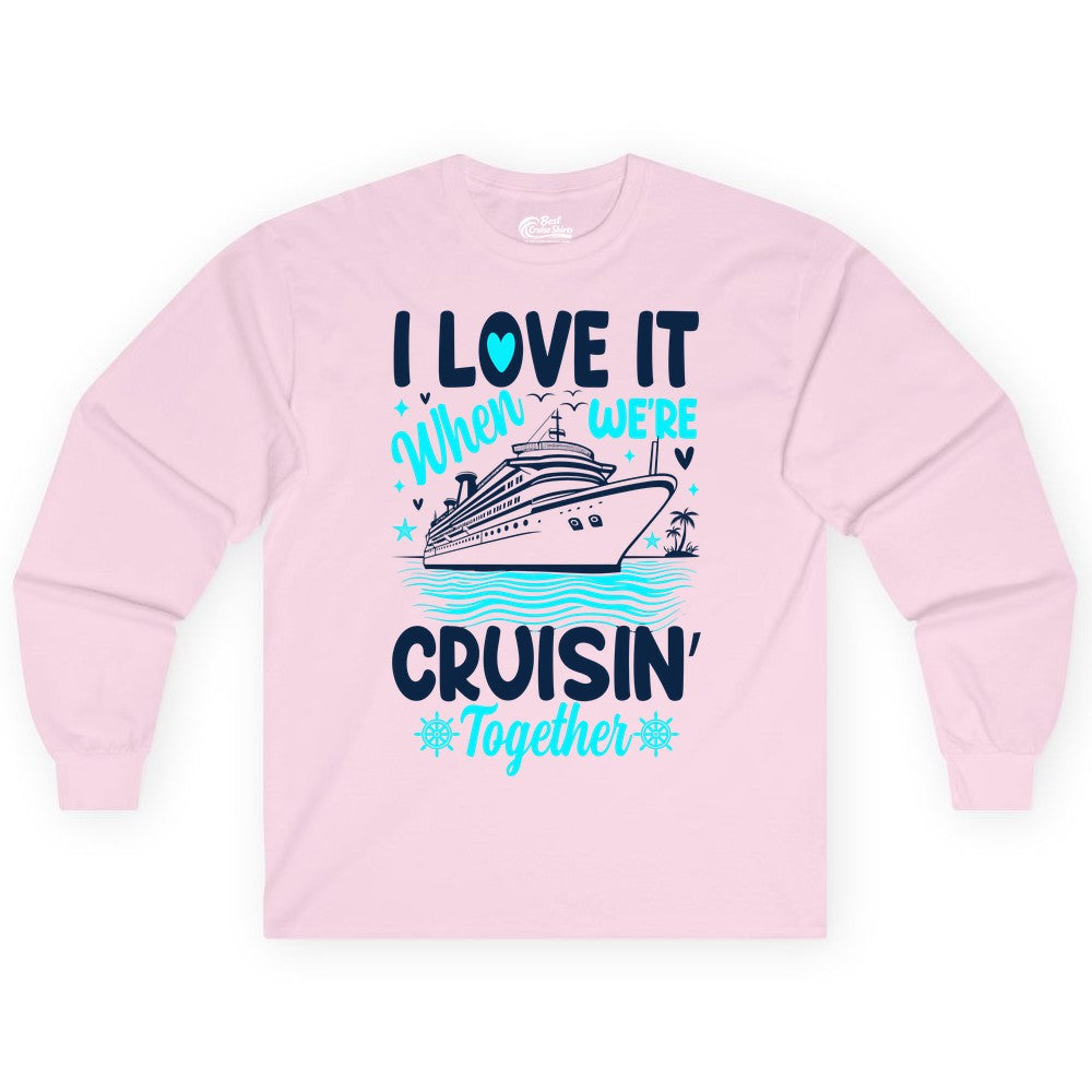 Cruise Couple Shirt - Romantic Cruise Vacation Apparel for Two (Long Sleeve) in Light Pink - Cruisin Together Romantic Nautical Cruise Couple Shirt Blue and White
